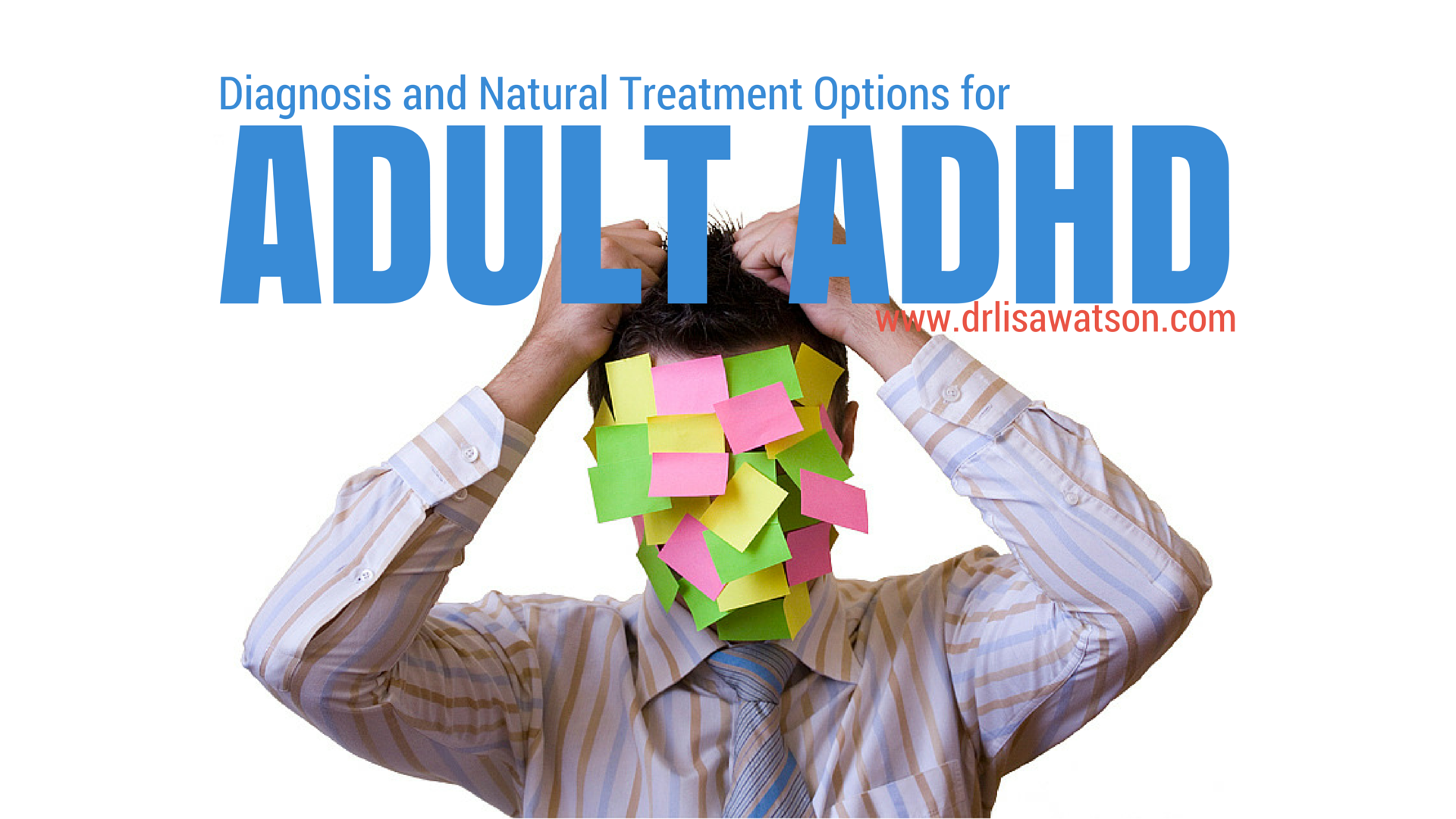 adult-adhd-diagnosis-and-natural-treatment-options-dr-lisa-watson