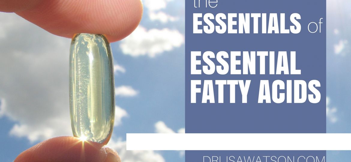 the essentials of essential fatty acids