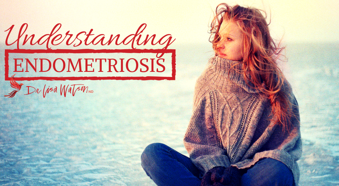 Understanding Endometriosis | Dr. Lisa Watson