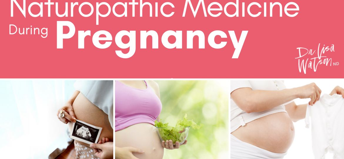 Naturopathic Medicine during pregnancy