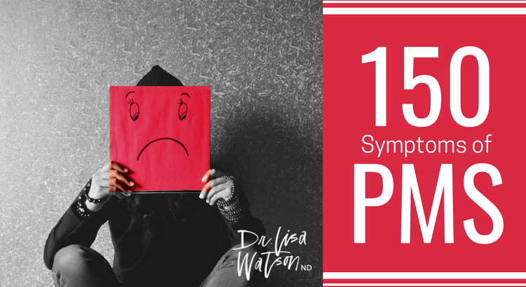 https://drlisawatson.com/wp-content/uploads/2018/07/150-Symptoms-of-PMS.png