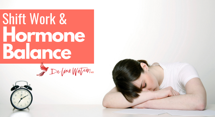 Shift Work & Hormone Balance