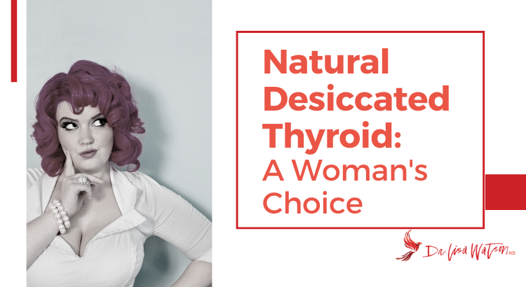 Natural Desiccated Thyroid A Woman's Choice